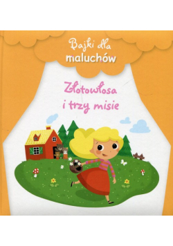 Bajki dla maluchów Złotowłosa i trzy misie