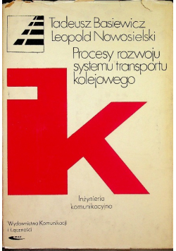 Procesy rozwoju systemu transportu kolejowego