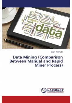 Data Mining (Comparison Between Manual and Rapid Miner Process)