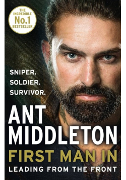 First Man In Leading from the Front Ant Middleton