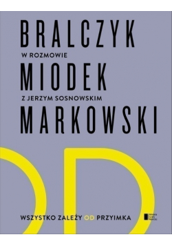 Wszystko zależy od przyimka Bralczyk Miodek Markowski w rozmowie z Jerzym Sosnowskim
