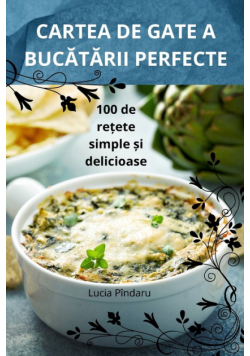 Cartea De Gate A Bucătării Perfecte
