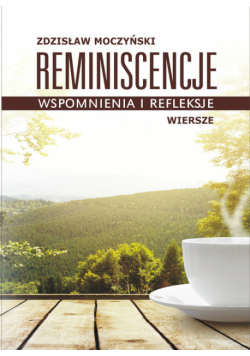 Reminiscencje - wspomnienia i refleksje