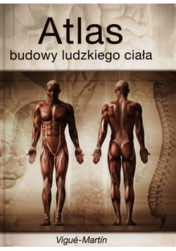 Vigue Jordi - Atlas budowy ludzkiego ciała