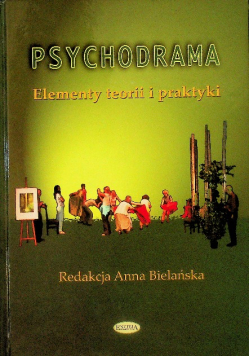 Psychodrama Elementy teorii i praktyki