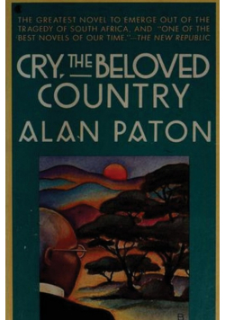 Cry, the Beloved Country - A Story of Comfort in Desolation (original edition)