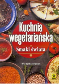 Kuchnia wegetariańska. Smaki świata