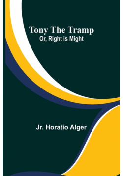Tony the Tramp; Or, Right is Might