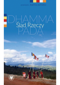 Ślad Rzeczy. Dhammapada