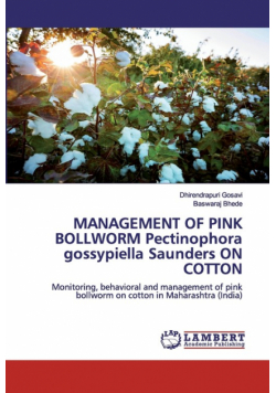 MANAGEMENT OF PINK BOLLWORM Pectinophoragossypiella Saunders ON COTTON