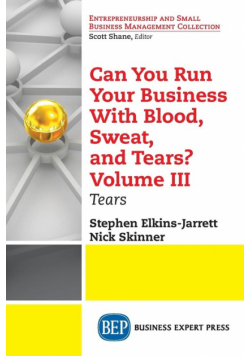 Can You Run Your Business With Blood, Sweat, and Tears? Volume III