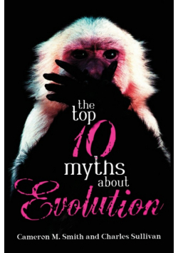 The Top 10 Myths about Evolution