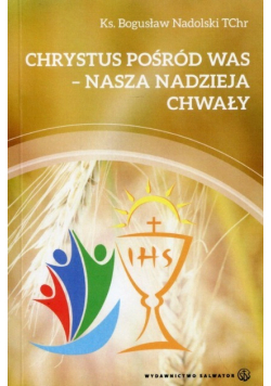 Chrystus pośród Was nasza nadzieja chwały