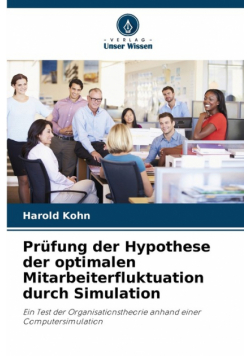Prüfung der Hypothese der optimalen Mitarbeiterfluktuation durch Simulation