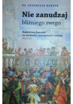 Nie zanudzaj bliźniego swego