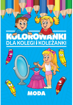 Kolorowanki dla kolegi i koleżanki Moda