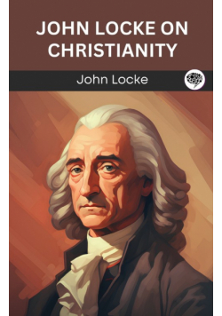 John Locke on Christianity (Grapevine edition)
