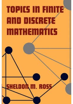 Topics in Finite and Discrete Mathematics