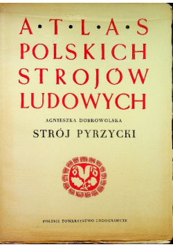 Atlas polskich strojów ludowych Strój Pyrzycki