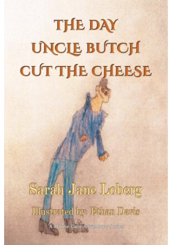 The Day Uncle Butch Cut the Cheese