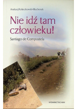 Nie idź tam człowieku