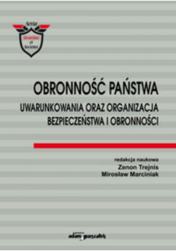 Obronność państwa Uwarunkowania oraz organizacja bezpieczeństwa