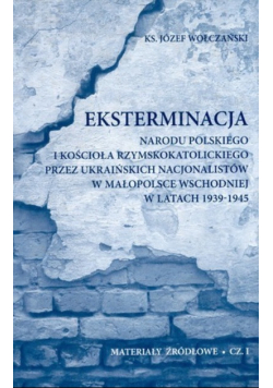 Eksterminacja Materiały źródłowe Część I