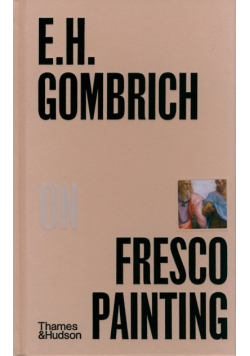 E.H.Gombrich on Fresco Paintin