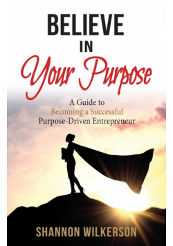 Believe in Your Purpose