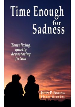 Time Enough for Sadness
