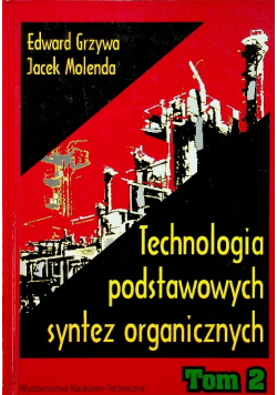 Technologia podstawowych syntez organicznych Tom 2