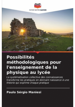 Possibilités méthodologiques pour l'enseignement de la physique au lycée