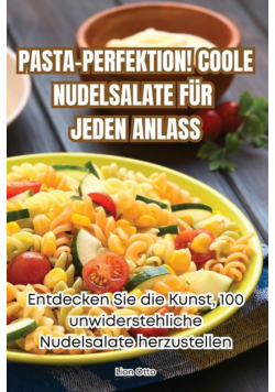 Pasta-Perfektion! Coole Nudelsalate Für Jeden Anlass