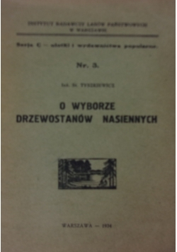 O wyborze Drzewostanów Nasiennych Nr.3,1934r.