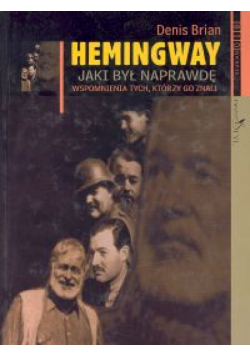 Hemingway. Jaki był naprawdę