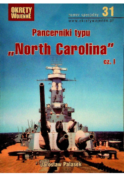 Okręty wojenne numer specjalny 31 Pancernik typu North Carolina Część 1
