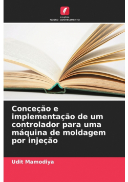 Conceção e implementação de um controlador para uma máquina de moldagem por injeção