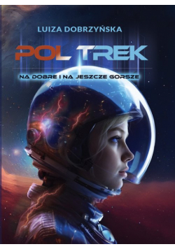 Poltrek. Na dobre i jeszcze gorsze
