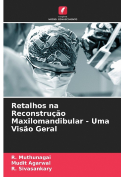Retalhos na Reconstrução Maxilomandibular - Uma Visão Geral