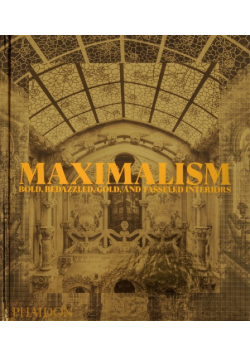 Maximalism: Excess and Exubera