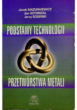 Podstawy Technologii Przetwórstwa Metali