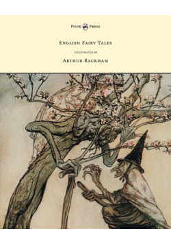English Fairy Tales - Illustrated by Arthur Rackham