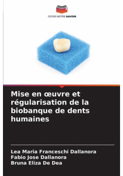 Mise en œuvre et régularisation de la biobanque de dents humaines