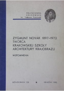 Zygmunt Novak 1897-1972, twórca krakowskiej szkoły architektury krajobrazu