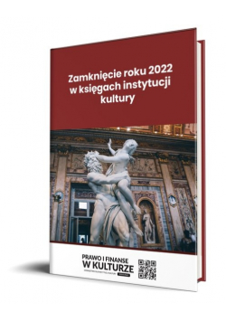 Zamknięcie roku 2022 w księgach instytucji kultury