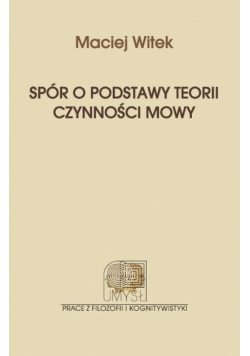 Spór o podstawy teorii czynności mowy