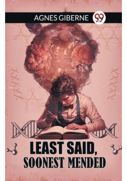 Least said, soonest mended