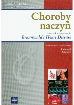Choroby naczyń Podręcznik towarzyszący do Braunwalds Heart Disease