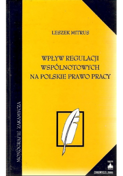 Według regulacji wspólnotowych na polskie prawo pracy