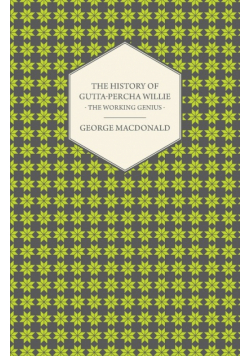 The History of Gutta-Percha Willie - The Working Genius